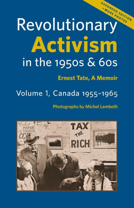 Revolutionary Activism in the 1950s & 60s. Volume 1, Canada 1955-1965.