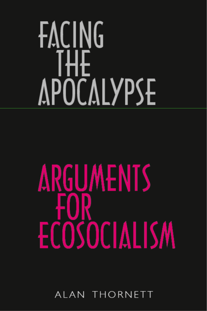 Facing the Apocalypse - Arguments for Ecosocialism