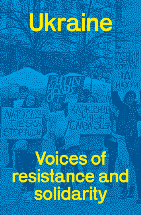 UKRAINE: Voices of resistance and solidarity