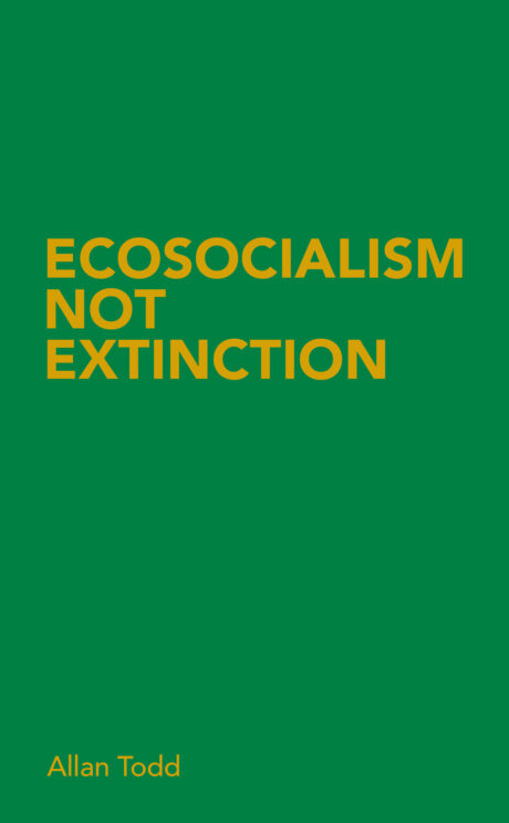 Ecosocialism Not Extinction