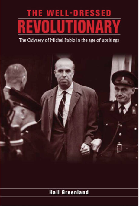 The Well-Dressed Revolutionary. The Odyssey of Michel Pablo